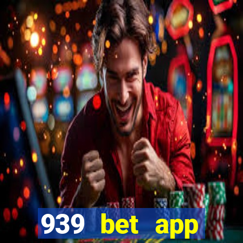 939 bet app download apk